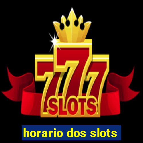 horario dos slots